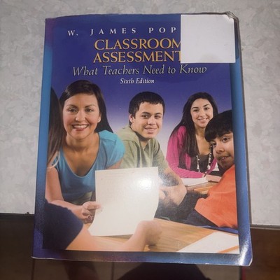 Classroom Assessment What Teachers Need To Know Sixth￼Addition