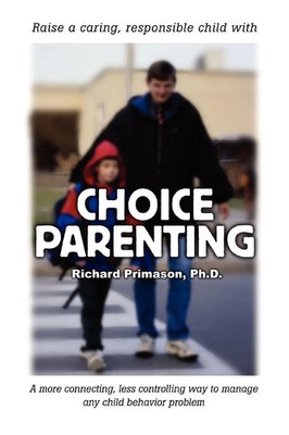 Richard Primason | Choice Parenting | Taschenbuch | Englisch (2004) | iUniverse