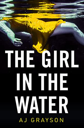 The Girl in the Water, Fiction – Crime and , Paperback, A J Grayson - Image 3