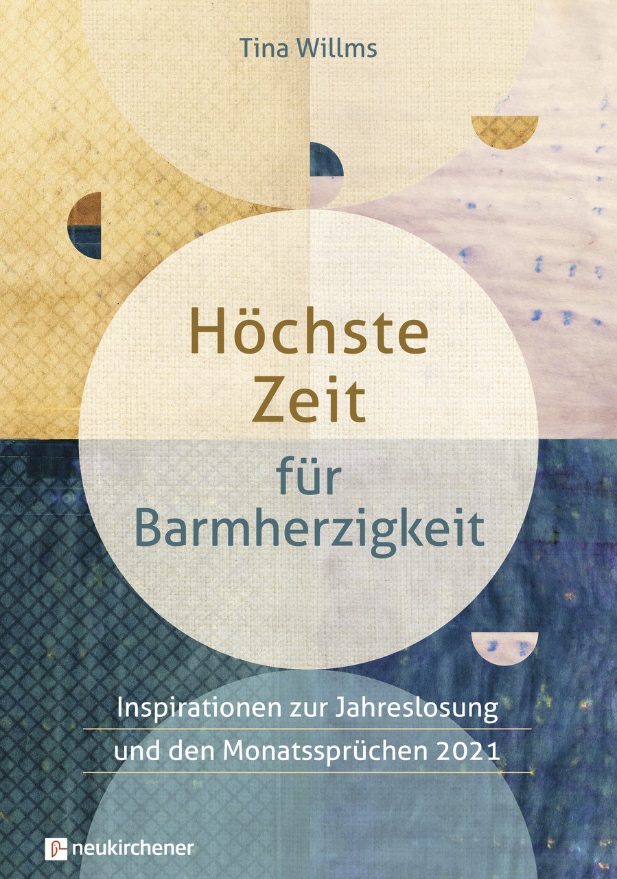 Höchste Zeit für Barmherzigkeit: Inspirationen zur Jahreslosung und den Mon