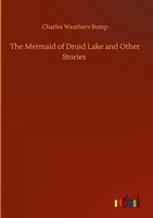 Charles Weathers Bump | The Mermaid Of Druid Lake And Other Stories | Buch