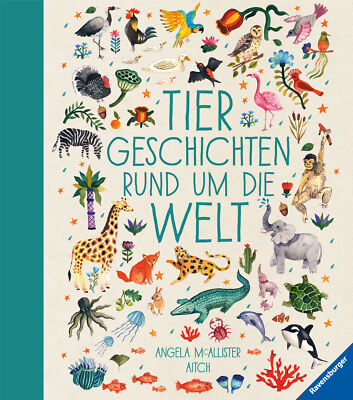 Angela Mc Allister; Aitch / Tiergeschichten rund um die Welt