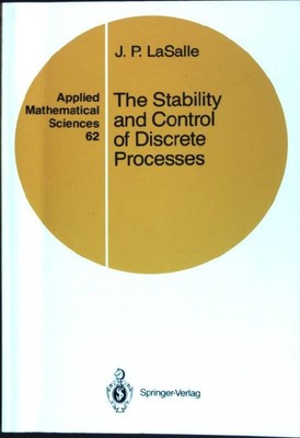 The stability and control of discrete processes Applied mathematical sciences; V