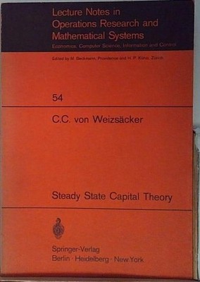Weizsäcker STEADY STATE CAPITAL THEORY: 54 Springer Berlin Heidelberg 1971