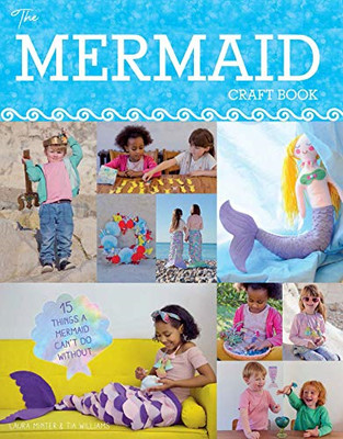 The Mermaid Craft Book: 15 Things a Mermaid Can't do Without (Little Button Diar