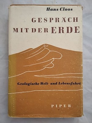 Gespräch mit der Erde - Geologische Welt- und Lebensfahrt. Cloos, Hans: