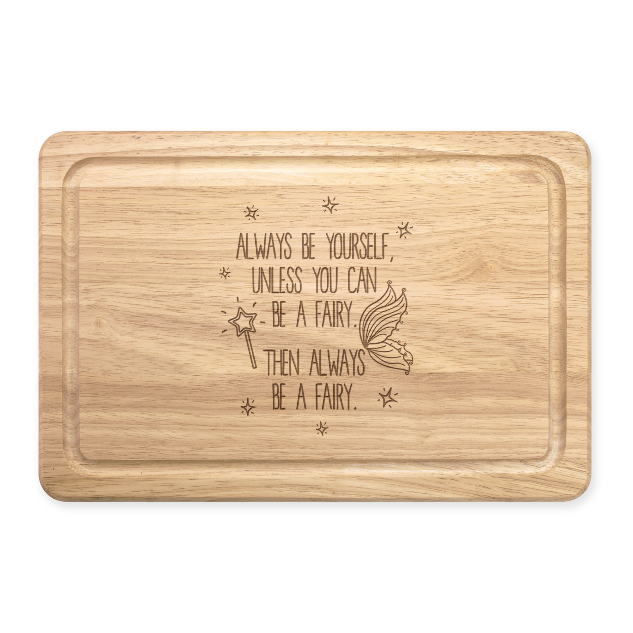 Always Be Yourself Fairy Rectangular Wooden Chopping Board - Fairies Funny