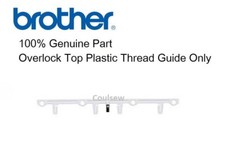 BROTHER OVERLOCKER Top Plastic Thread Guide Only 3034D 2104D DWT M343D Only