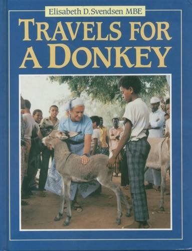 Travels for a Donkey (Donkeys) By Elisabeth D. Svendsen