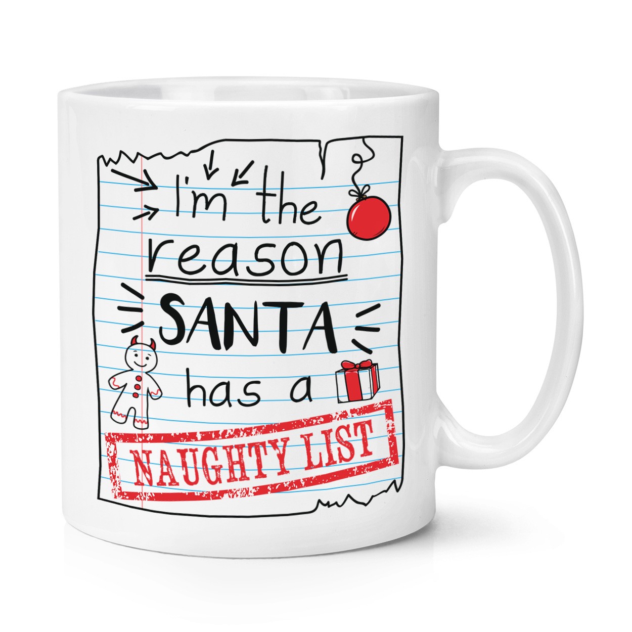 I'm The Reason Santa Has A Naughty List 10oz Mug Cup - Funny Christmas