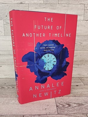The Future of Another Timeline by Newitz, Annalee Hardcover 1st Edition New