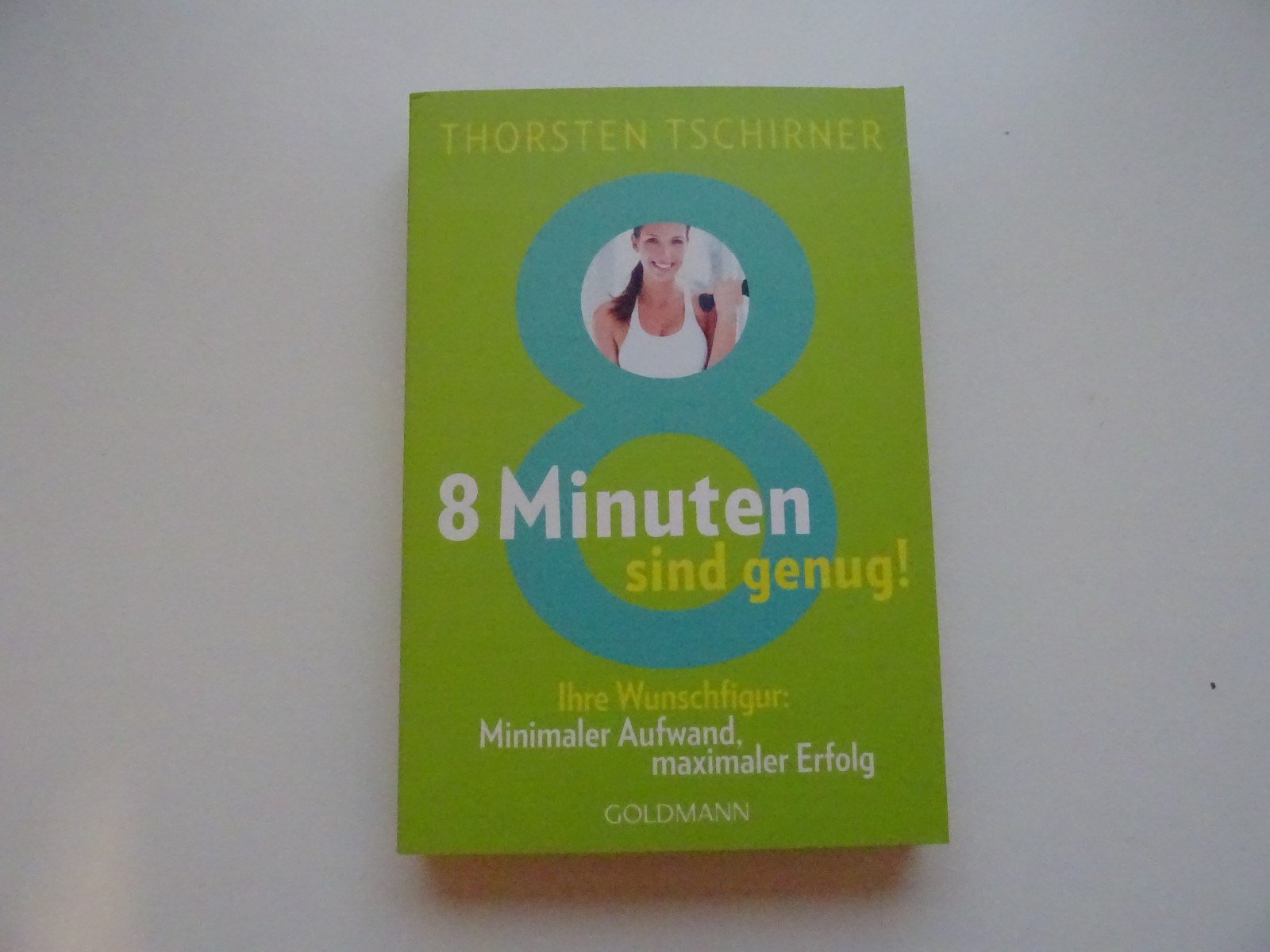 8 Minuten sind genug! Ihre Wunschfigut Minmaler Aufweand, maximaler Erfolg Fotos - Thorsten Tschirner