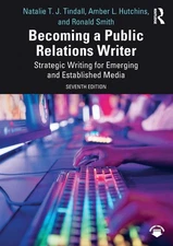 Becoming a Public Relations Writer: Strategic Writing for Emerging and Establis,