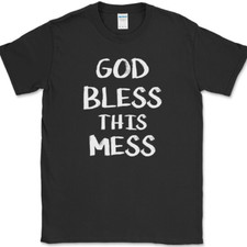 God Bless This Mess T-Shirt Funny Christian Religious Humor Text Tee