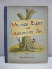 Wilfred Rabbit and Augustus Fox by Peter Thornhill - Illustrated HB 1946