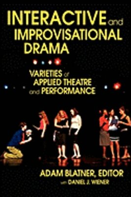 Interactive and Improvisational Drama: Varieties of Applied Theatre and: New