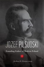 Jozef Pilsudski by Joshua D. Zimmerman - 9780674984271