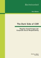 The Dark Side Of Csr: Negative Auswirkungen Der Corporate Social Responsibility