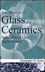Raw Materials for Glass and Ceramics: Sources, Processes, and Quality Control by Christopher W. Sinton, William M. Carty (Hardback, 2006)