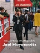 Joel Meyerowitz: How I Make Photographs (Masters of Photography) [Paperback]