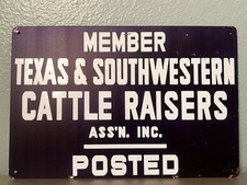MEMBER TEXAS & SOUTHWESTERN CATTLE RAISERS ASSN POSTED SIGN 8X12" TIN MANCAVE