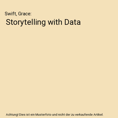Storytelling with Data, Swift, Grace
