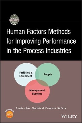 Human Factors Methods for Improving Performance in the Process Industries, Ha...