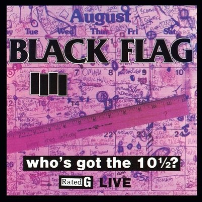 Black Flag Who's Got the 10 1/2? (Vinyl) 12'' Album