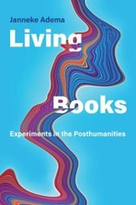 Living Books: Experiments in the Posthumaniti...