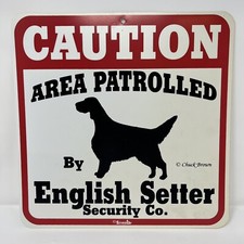 Caution Area Patrolled by English Setter Security Co. Chuck Brown Sign New