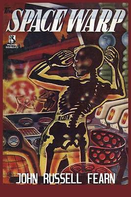 The Space Warp: A Science Fiction Novel / Into the Unknown: A Science Fiction Ta