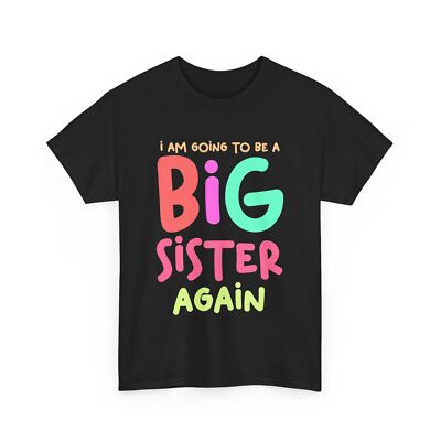 Pregnancy Announcement I'm Going To Be A Big Sister Again T-Shirt
