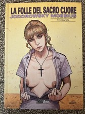 La Folle del Sacro Cuore, Jodorowsky Moebius, L’integrale, MagicPress edizioni