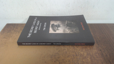 			The Secret Lives of a Secret Agent: The Mysterious Life and Times		