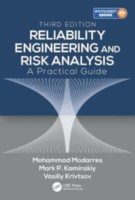 Reliability Engineering and Risk Analysis: A Practical Guide, Third Edition: New