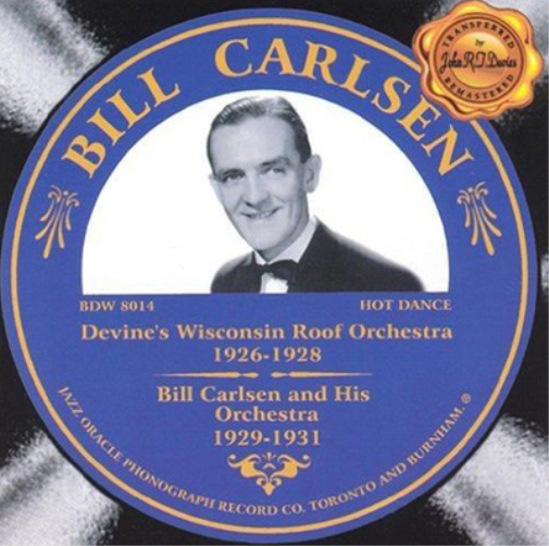Bill Carlsen Devine's Wisconsin Roof Orchestra 1926-1928: Bill Carlsen and  (CD)