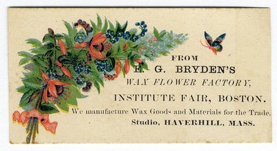 Haverhill MA WAX FLOWER FACTORY Bryden INSTITUTION FAIR Boston TRADE CARD 1880's
