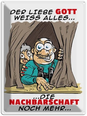 Blechschild 40x30 cm Gott weiß alles Nachbarn noch mehr Spruch Zitat Deko Gesche