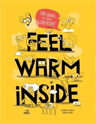 Feel Warm Inside: Fun Quotes for Serious Leadership (Paperback or Softback)