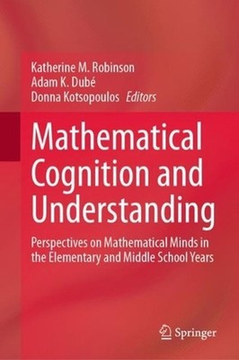 Mathematical Cognition and Understanding: Perspectives on Mathematical Minds in