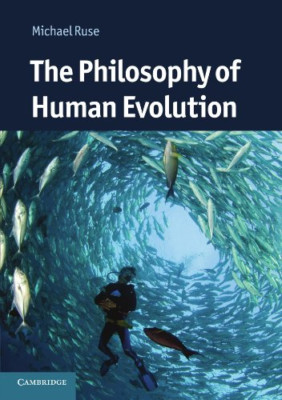 The Philosophy of Human Evolution - Paperback NEW Ruse, Michael 2012