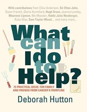 What Can I Do to Help?: 75 Practical Ideas for Family and Friends from Ca - GOOD