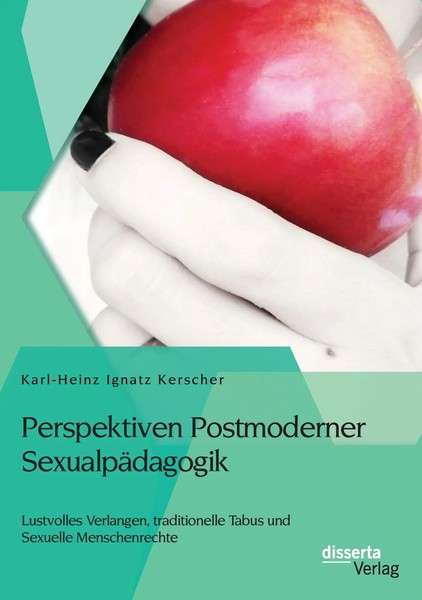 Karl-Heinz Ignatz Kerscher | Perspektiven Postmoderner SexualpäDagogik:...-image