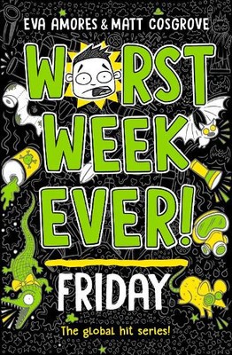 Eva Amores Matt Cosgrove Worst Week Ever! Friday (Paperback) Worst Week Ever!