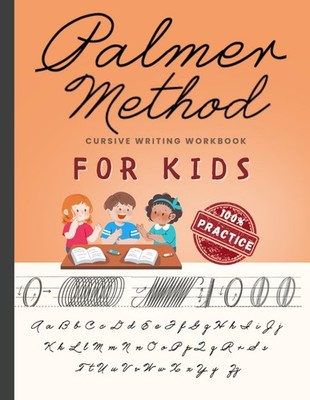 Palmer Method Cursive Writing Workbook For Kids: Practice Book for Children...