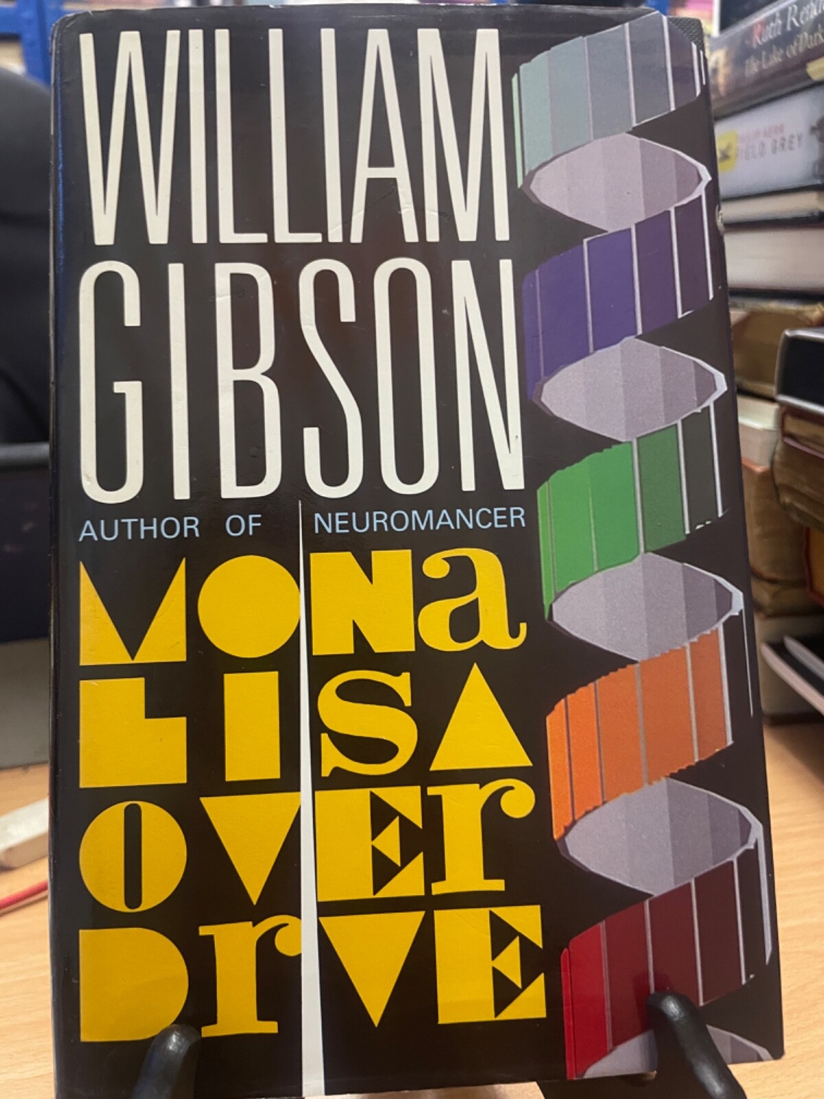 Mona Lisa Overdrive by William Gibson, UK 1st Edition