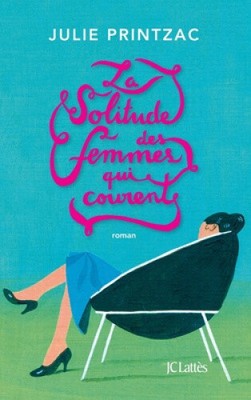 La Solitude Des Femmes Qui Courent (Litta(c)Rature Franaaise) [French]