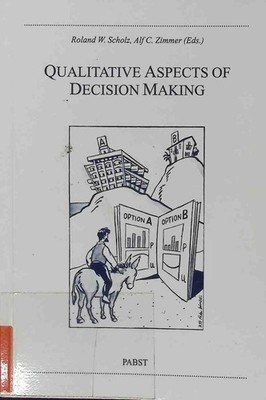 Qualitative Aspects of Decision Making Scholz, Roland W. and Alf C. Zimmer: