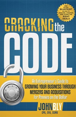 Cracking The Code: An Entrepreneur's Guide to Growing Your Business Through ...