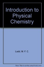 INTRODUCTION TO PHYSICAL CHEMISTRY By M. F. C. Ladd & W. H. Lee - Hardcover